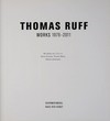 Thomas Ruff, works 1979 - 2011 [anlässlich der Ausstellung "Thomas Ruff", die vom 17. Februar bis zum 20. Mai 2012 im Haus der Kunst, München, stattfindet]