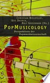 PopMusicology: Perspektiven der Popmusikwissenschaft