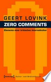 Zero Comments: Elemente einer kritischen Internetkultur (übersetzt aus dem Englischen von Andreas Kallfelz)