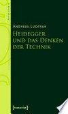 Heidegger und das Denken der Technik