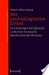 Der archäologische Zirkel: Zur Ontologie der Sprache in Michel Foucaults Geschichte des Wissens
