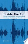 Inside the cut: digitale Schnitttechniken und populäre Musik. Entwicklung - Wahrnehmung - Ästhetik