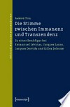Die Stimme zwischen Immanenz und Transzendenz: Zu einer Denkfigur bei Emmanuel Lévinas, Jacques Lacan, Jacques Derrida und Gilles Deleuze