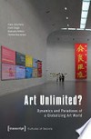 Art Unlimited? Dynamics and Paradoxes of a Globalizing Art World