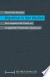 Migration in den Medien: eine vergleichende Studie zur europäischen Grenzregion SaarLorLux