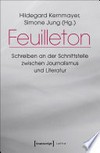Feuilleton: Schreiben an der Schnittstelle zwischen Journalismus und Literatur