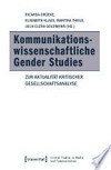 Kommunikationswissenschaftliche Gender Studies: zur Aktualität kritischer Gesellschaftsanalyse
