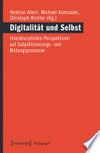 Digitalität und Selbst: Interdisziplinäre Perspektiven auf Subjektivierungs- und Bildungsprozesse