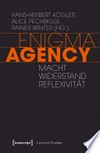Enigma Agency: Macht, Widerstand, Reflexivität