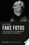 Fake Fotos: John Heartfields Fotomontagen in populären Illustrierten