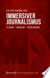 Immersiver Journalismus: Technik - Wirkung - Regulierung