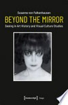 Beyond the mirror: seeing in art history and visual culture studies
