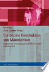 Die soziale Konstruktion von Männlichkeit: hegemoniale und marginalisierte Männlichkeiten in Deutschland
