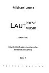 Lautpoesie, -musik nach 1945: eine kritisch-dokumentarische Bestandsaufnahme