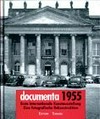 Documenta 1955: Erste Internationale Kunstausstellung - eine fotografische Rekonstruktion