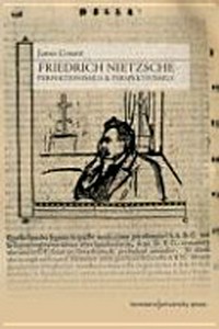 Friedrich Nietzsche: Perfektionismus & Perspektivismus