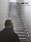 Ai Weiwei - Art, Architecture ; [anlässlich der Ausstellung Ai Weiwei - Art, Architecture, 16. Juli bis 16. Oktober 2011, KUB ]