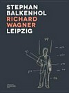 Stephan Balkenhol: Richard Wagner, Leipzig ; [anlässlich der Enthüllung des Richard-Wagner-Denkmals in Leipzig am 22. Mai 2013]