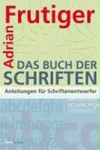 Adrian Frutigers Buch der Schriften: Anleitungen für Schriftenentwerfer