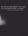 No matter how bright the light, the crossing occurs at night: Anselm Franke, Judith Hopf, Natascha Sadr Haghighian, Ines Schaber; [KW Institute for Contemporary Art, Berlin, September 23 - November 12, 2006]
