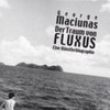 Der Traum von Fluxus: George Maciunas ; eine Künstlerbiographie