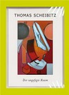 Thomas Scheibitz: der ungefegte Raum ; [anlässlich der Ausstellung Thomas Scheibitz - Der Ungefegte Raum, 25. September - 28. November 2010, Galerie im Taxispalais, Innsbruck]