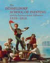The Düsseldorf School of painting and its International Influence 1819 - 1918 [published in conjunction with the exhibition World Class: The Düsseldorf School of Painting 1819 - 1918, Stiftung Museum Kunstpalast, Düsseldorf, September 24, 2011 - January 22, 2012]