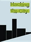 Hacking the city: Interventionen in urbanen und kommunikativen Räumen ; [Museum Folkwang 16. Juli - 26. September 2010]
