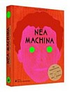 Nea Machina: die Kreativmaschine ; Kopf, Bauch, Hand, Computer ; [2 Gestalter, 4 Monate, über 1000 Varianten]
