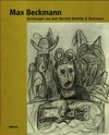 Max Beckmann: Zeichnungen aus dem Nachlaß Mathilde Q. Beckmann ; [anläßlich der Ausstellung ... im Museum der Bildenden Künste Leipzig vom 25. Juni bis 13. September 1998]