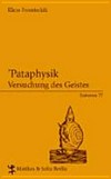 'Pataphysik - Versuchung des Geistes: die 'Pataphysik & das Collège de 'Pataphysique ; Definitionen, Dokumente, Illustrationen