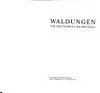 Waldungen: die Deutschen und ihr Wald ; Ausstellung der Akademie der Künste vom 20. September bis 15. November 1987