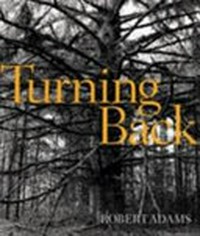 Turning back: a photographic journal of re-exploration ; [on the occasion of the exhibition at Haus der Kunst, Munich, June 29 - September 25, 2005 and at San Francisco Museum of Modern Art, September 29, 2005 - January 3, 2006]