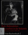 Frauenarbeit in der Industrie: Fotografien aus den Jahren 1938 - 1967