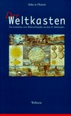 Der Weltkasten: die Geschichte einer Bildenzyklopädie aus dem 18. Jahrhundert
