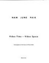 Nam June Paik: video time - video space; [Katalog]