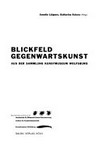 Blickfeld Gegenwartskunst: aus der Sammlung Kunstmuseum Wolfsburg