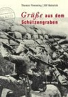 Grüße aus dem Schützengraben: Feldpostkarten im Ersten Weltkrieg ; aus der Sammlung Ulf Heinrich