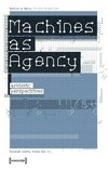 Machines as agency: artistic perspectives