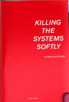 Killing the systems softly