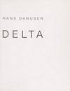 Hans Danuser, Delta [Fotoarbeiten 1990 - 1996, Kunsthaus Zürich ; aus Anlass der gleichnamigen Ausstellung im Kunsthaus Zürich, 12. April - 23. Juni 1996]