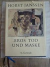 Eros, Tod und Maske: 1949 - 1992; Holzschnitte, Monotypien, Radierungen, Lithographien, Zeichnungen, Aquarelle