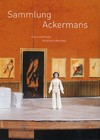 Sammlung Ackermans: Christian Boltanski, Herbert Brandl, Tony Cragg ...