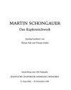 Martin Schongauer: das Kupferstichwerk ; Katalog ; Ausstellung zum 500. Todesjahr, Staatliche Graphische Sammlung München, 11. September - 10. November 1991