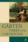 Gärten, Parks und Labyrinthe