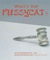 What's new, Pussycat? die Neuerwerbungen 2002 - 2005, Museum für Moderne Kunst, Frankfurt am Main