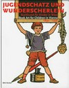 Jugendschatz und Wunderscherlein: Buchkunst für Kinder in Wien 1890 - 1938; [anlässlich der Ausstellung Jugendschatz und Wunderscherlein - Buchkunst für Kinder in Wien 1890 - 1938, MAK Wien, 7.10.2009 - 7.2.2010]