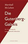 Die Gutenberg-Galaxis: die Entstehung des typographischen Menschen