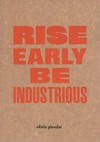 Rise early be industrious: Olivia Plender