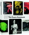 The Dutch photobook: a thematic selection from 1945 onwards ; [... coincides with the exhibition "Celebration of the Photobook" at the Nederlands Fotomuseum, Rotterdam (10 March - 20 May 2012)]